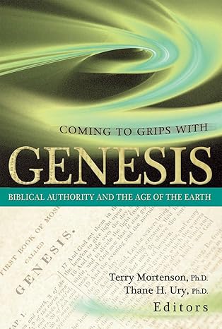 Cover of Coming to Grips with Genesis by Terry Mortenson, Thane H. Ury